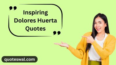 Inspiring Dolores Huerta Quotes