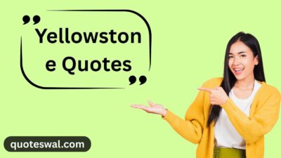 Yellowstone Quotes