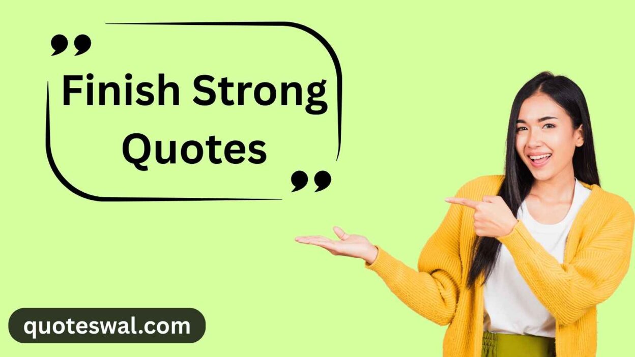 Finish Strong Quotes