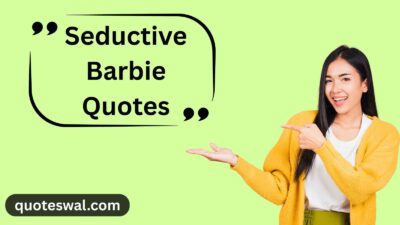 Seductive Barbie Quotes