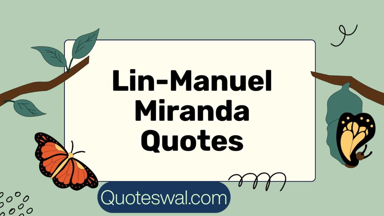 Lin-Manuel Miranda Quotes
