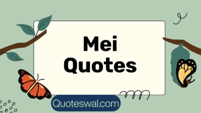 Mei Quotes